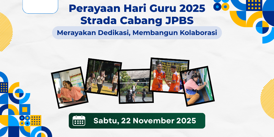 Perayaan Hari Guru Strada Cabang JPBS 2025: Merayakan Dedikasi, Membangun Kolaborasi