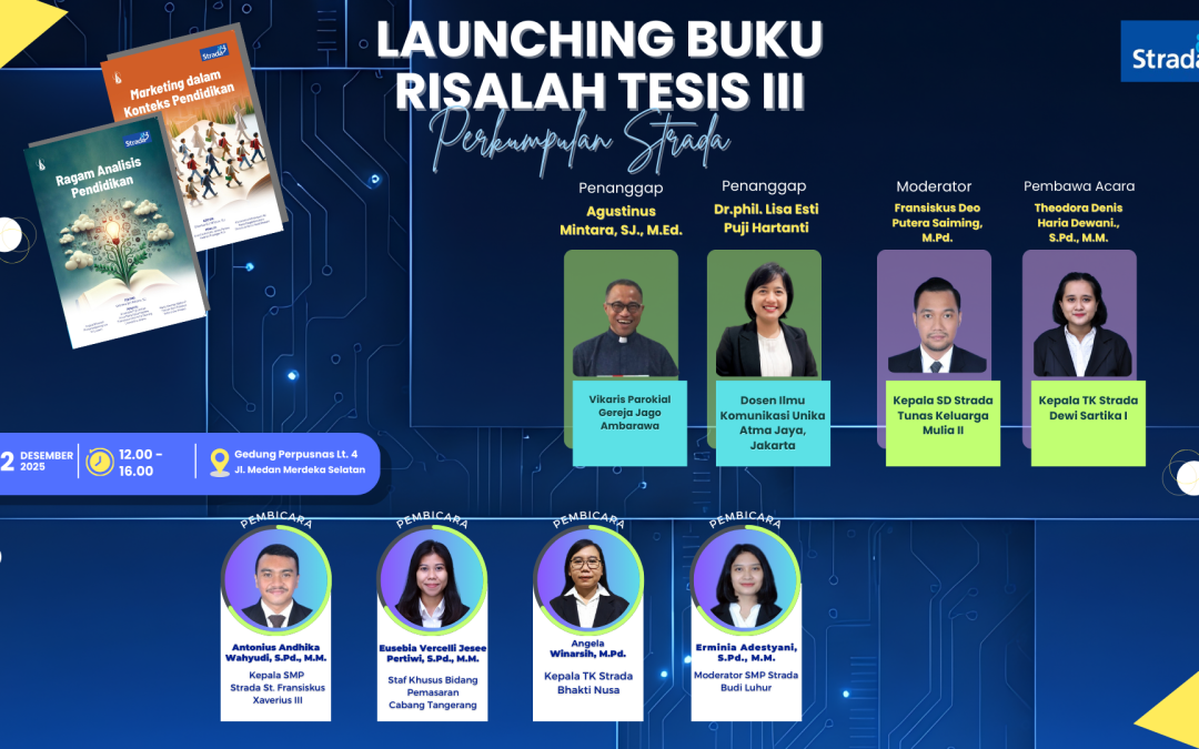 LAUNCHING BUKU RISALAH TESIS JILID III: PERKUMPULAN STRADA TEGUHKAN BUDAYA RISET, LITERASI, DAN KEPERCAYAAN PUBLIK DALAM PENDIDIKAN